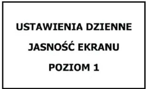 USTAWIENIA DZIENNE JASNOŚĆ EKRANU POZIOM 1