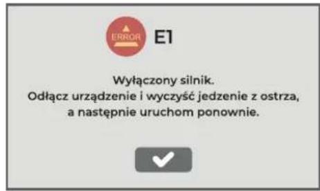 E1 Wyłączony silnik. Odłącz urządzenie i wyczyść jedzenie z ostrza, a następnie uruchom ponownie.