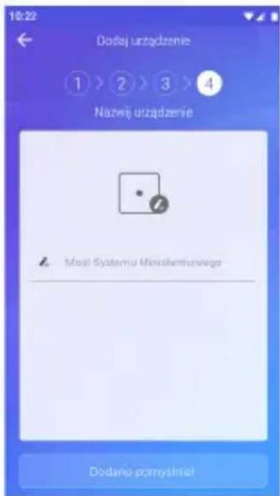 10:22 Dodaj urządzenie ① > ② > ③ > ④ Nazwij urządzenie Most Systemu Ministehnaswego Dodario pomystmiel