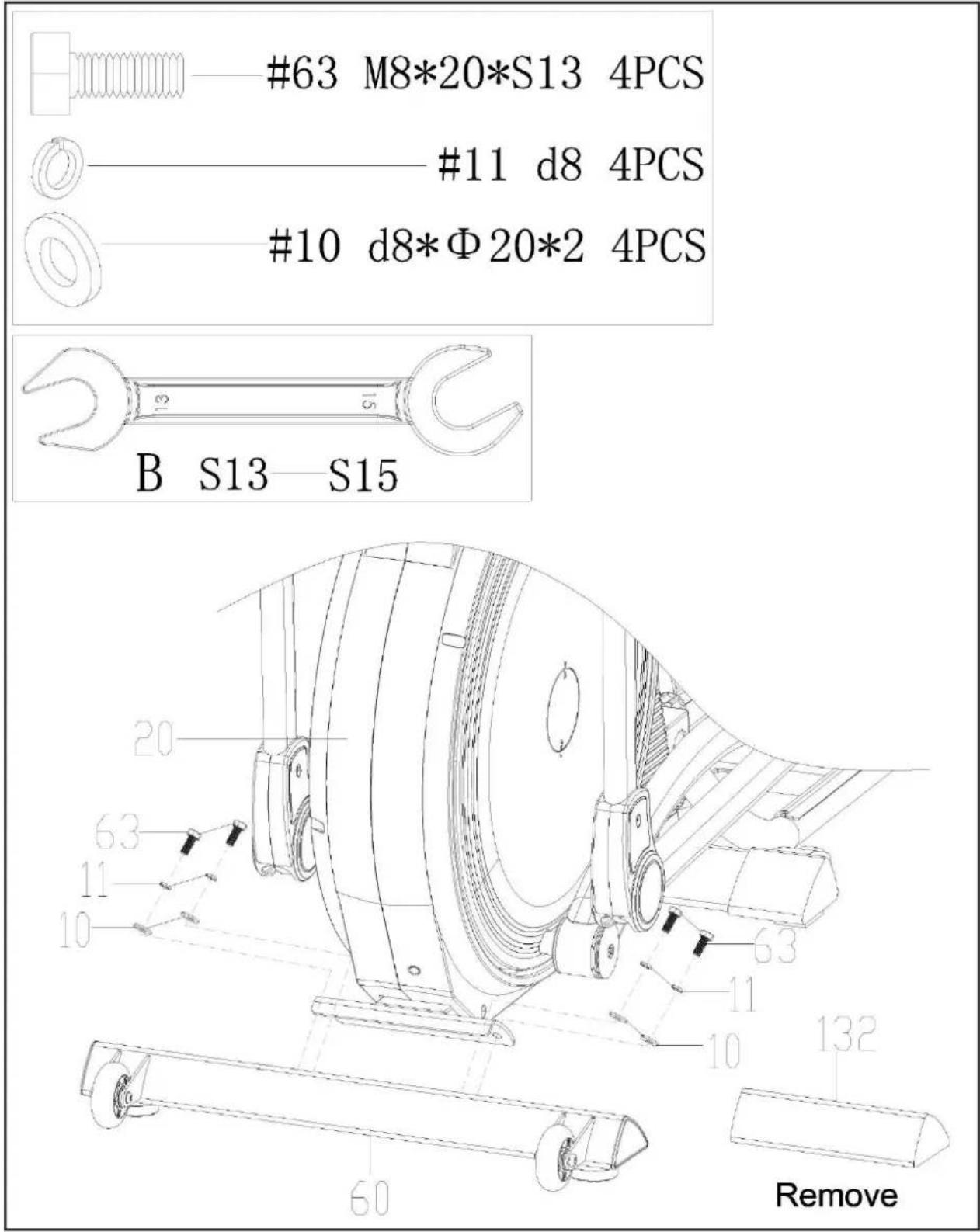 #63 M8*20*S13 4PCS #11 d8 4PCS #10 d8*Φ20*2 4PCS B S13—S15 20 63 11 10 63 11 10 132 60 Remove
