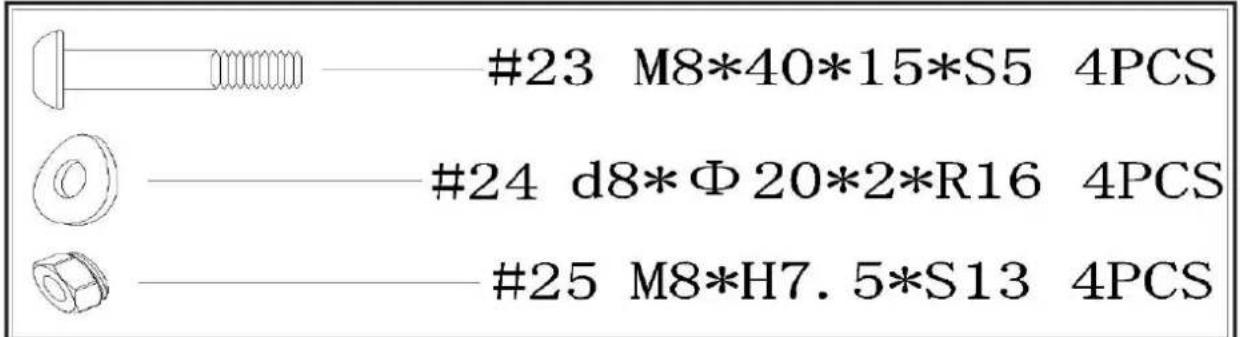 #23 M8*40*15*S5 4PCS #24 d8*Φ20*2*R16 4PCS #25 M8*H7.5*S13 4PCS