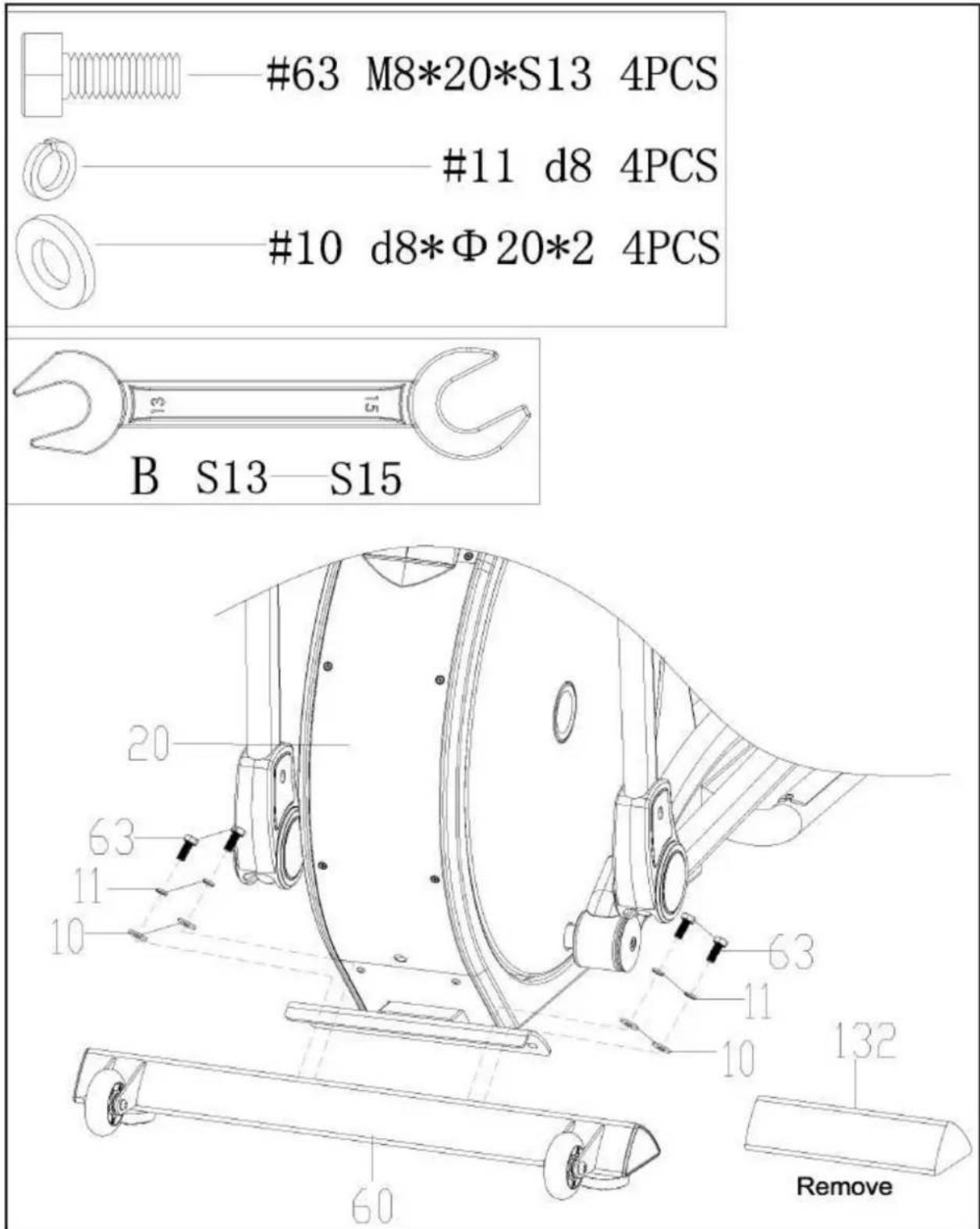 #63 M8*20*S13 4PCS #11 d8 4PCS #10 d8*Φ20*2 4PCS B S13—S15 20 63 11 10 63 11 10 132 60 Remove