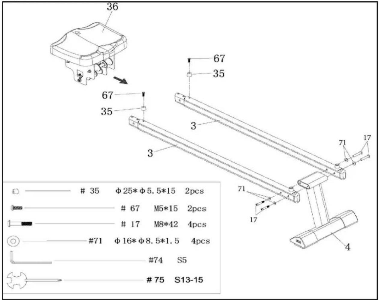 36 67 35 67 35 3 71 17 35 φ25*φ5.5*15 2pcs 67 M5*15 2pcs 17 M8*42 4pcs #71 φ16*φ8.5*1.5 4pcs #74 S5 75 S13-15