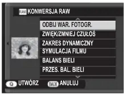 KONWERSJA RAW ODBIJ WAR. FOTOGR. ZWIĘK/ZMNIEJ CZUŁOŚ ZAKRES DYNAMICZNY SYMULACJA FILMU BALANS BIELI PRZES. BAL. BIELI UTWÓRZ ANULUJ