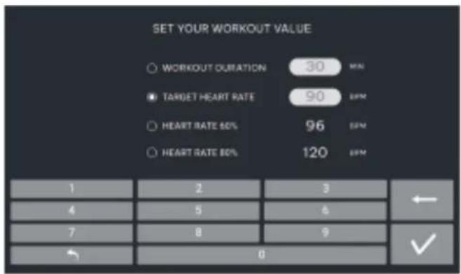 SET YOUR WORKOUT VALUE WORKOUT DURATION 30 MIN TARGET HEART RATE 90 LPM HEART RATE 50% 96 LPM HEART RATE 50% 120 LPM 1 2 3 ← 4 5 6 7 8 9 ✓ 0