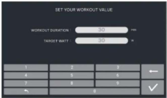 SET YOUR WORKOUT VALUE WORKOUT DURATION : 30 PKN TARGET WATT : 30 A 1 2 3 ← 4 5 6 7 8 9 ✓ ← 0