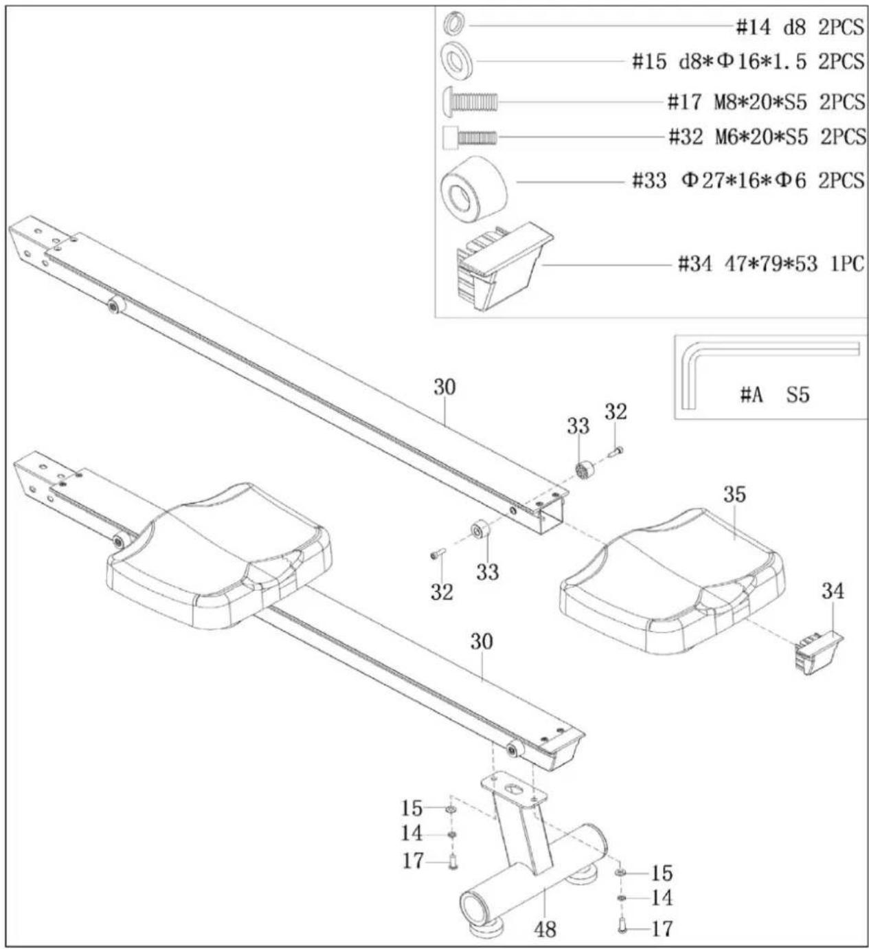 #14 d8 2PCS #15 d8*Φ16*1.5 2PCS #17 M8*20*S5 2PCS #32 M6*20*S5 2PCS #33 Φ27*16*Φ6 2PCS #34 47*79*53 1PC #A S5 30 33 32 35 34 32 33 30 15 14 17 48 15 14 17