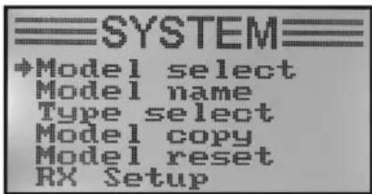 SYSTEM +Model select Model name Type select Model copy Model reset RX Setup