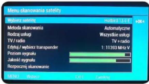 Menu skanowania satelity Wybierz satelite Hotbird 13.0 E +OK- Metoda skanowania Automatyczne Rodzaj usługi Wszystkie usługi TV / radio TV + radio Edytuj / wybierz transponder 1: 11393 MHz V Poziom sygnału Jakość sygnału Rozpocznijs kstanowanie MENU Wacev EXH Zarnikraj