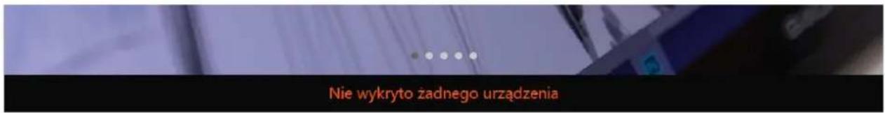 Nie wykryto żadnego urządzenia