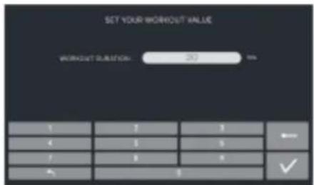 SET YOUR WORKOUT VALUE WORKOUT DURATION: 200 % 1 2 3 4 5 6 7 8 9 ✓ 1