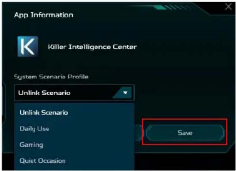 App Information Killer Intelligence Center System Scenario Profile Unlink Scenario Unlink Scenario Daily Use Gaming Quiet Occasion Save