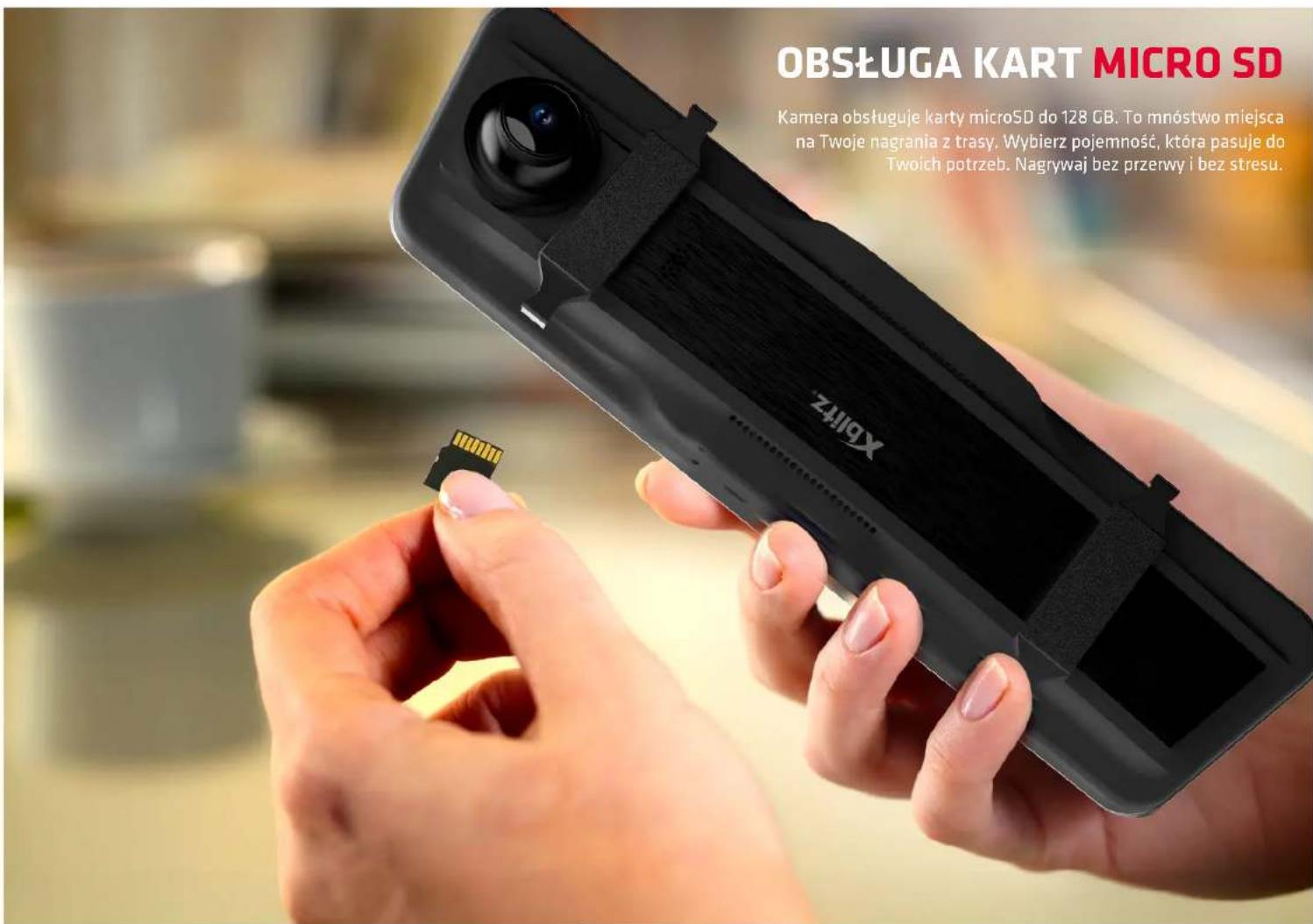OBSŁUGA KART MICRO SD Kamera obsługuje karty microSD do 128 GB. To mnóstwo miejsca na Twoje nagrania z trasy. Wybierz pojemność, która pasuje do Twoich potrzeb. Nagrywaj bez przerwy i bez stresu.