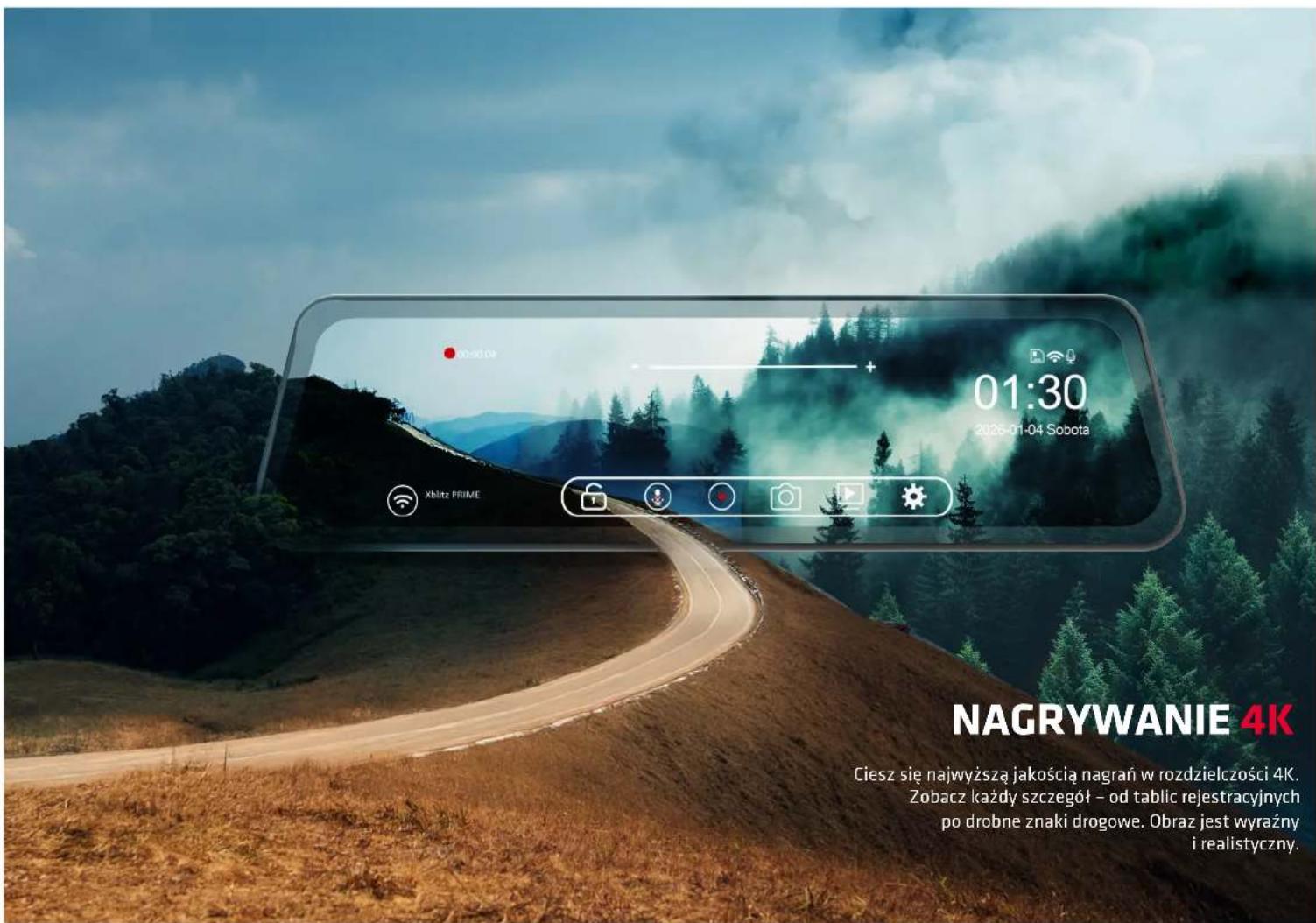 NAGRYWANIE 4K Ciesz się najwyższą jakością nagrań w rozdzielczości 4K. Zobacz każdy szczegół – od tablic rejestracyjnych po drobne znaki drogowe. Obraz jest wyrażny i realistyczny.