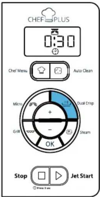 CHEF PLUS 0:30 Chef Menu Auto Clean Micro Dual Crisp + - Grill Steam OK Stop Jet Start Press 1 Sun