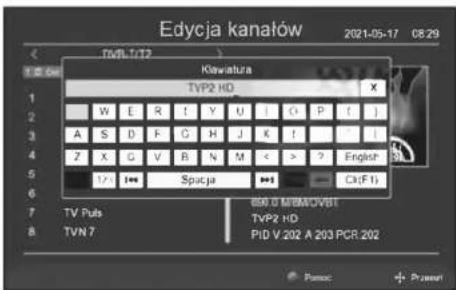 Edycja kanałów 2021-05-17 08:29 TVNL1/12 Kiewiątura TVP2 HD X W E R I Y U | C P ( ) A S D F G H J K I - - Z X G V B N M < > ? English 17 >> Spucja >> Ck(F1) 600 D MIBACV61 TVP2 HD TVN 7 PID V 202 A 203 PCR 202