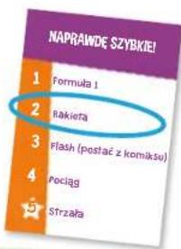 NAPRAWDE SZYBKE! 1 Formula 1 2 Rakieła 3 Flash (postać z komiksu) 4 Pociąg 5 Strzała