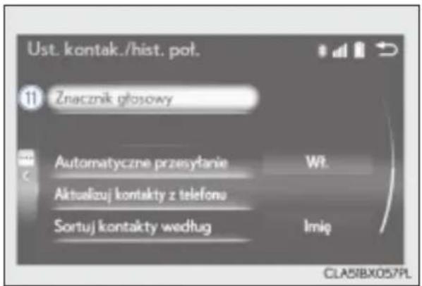 Ust. kontak./hist. poł. 11 Znacznik głosowy Automatyczne przesyłanie Wt. Aktualizuj kontakty z telefonu Sortuj kontakty według Imię CLA51BX057PL