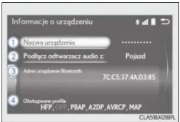 Informacje o urządzeniu ① Nazwa urządzenia ② Podłącz odtwarzacz audio z: Pojazd ③ Adm urządzenia Bluetooth 7C:C5:37:4A:D3:85 ④ Obstupware profile HFP, OFF, PBAP, A2DP, AVRCP, MAP CLA5/BX019PL