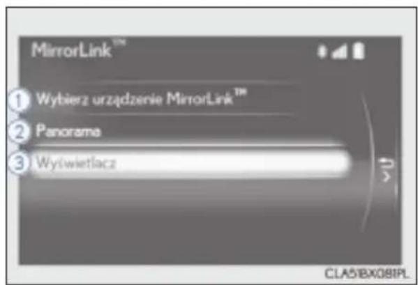 MirrorLink™ ① Wybierz urządzenie MirrorLink™ ② Panorama ③ Wyświetlacz CLA5BX08IPL