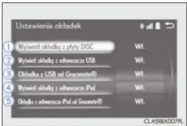 Ustawienia okładek ① Wyświetl okładkę z płyty DISC ② Wyświetl okładkę z odtrwarcząs USB ③ Okładka z USB od Gracemote® ④ Wyświetl okładkę z odtrwarcząs Pod ⑤ Okładka z odtrwarcząs Pod od Gracemote® Wt. Wt. Wt. Wt. Wt. CLASIBX007PL