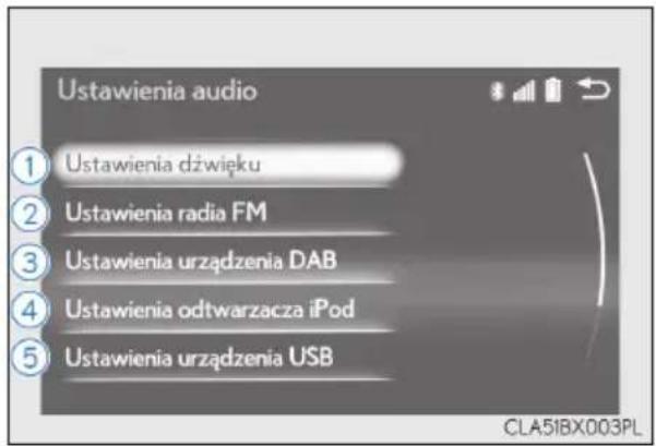 Ustawienia audio ① Ustawienia dźwięku ② Ustawienia radia FM ③ Ustawienia urządzenia DAB ④ Ustawienia odtwarzacza iPod ⑤ Ustawienia urządzenia USB CLA51BX003PL
