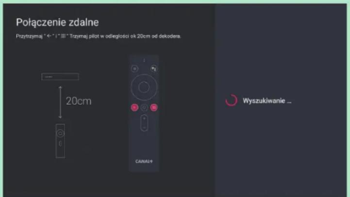 Połączenie zdalne Przytrzymaj "←" i "III" Trzymaj pilot w odległości ok 20cm od dekodera. 20cm Wyszukiwanie ...