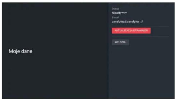 Status Nieaktywny E-mail canalplus@canalplus.pl AKTUALIZACJA UPRAWNEEN WYLOGU Moje dane