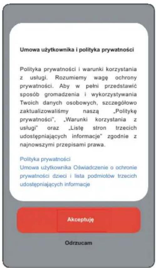 Umowa użytkownika i polityka prywatności Polityka prywatności i warunki korzystania z usługi. Rozumiemy wagę ochrony prywatności. Aby w pełni przedstawić sposób gromadzenia i wykorzystywania Twoich danych osobowych, szczegółowo zaktualizowaliśmy naszą „Politykę prywatności“, „Warunki korzystania z usługi“ oraz „Listę stron trzecich udostępniających informacje” zgodnie z najnowszymi przepisami prawa. Polityka prywatności Umowa użytkownika Oświadczenie o ochronie prywatności dzieci i lista podmiotów trzecich udostępniających informacje Akceptuję Odrzucam