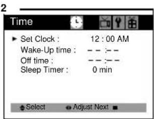 2 Time ▶ Set Clock : 12 : 00 AM Wake-Up time : -- :-- Off time : -- :-- Sleep Timer : 0 min ◆ Select ▼ Adjust Next ■