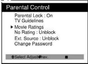 Parental Control Parental Lock : On TV Guidelines ► Movie Ratings No Rating : Unblock Ext. Source : Unblock Change Password ◆ Select Adjust ●rev.