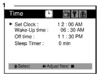 Time ▶ Set Clock : 1 2 : 00 AM Wake-Up time : 06 : 30 AM Off time : 1 1 : 30 PM Sleep Timer : 0 min ◆ Select ◆ Adjust Next ■