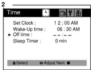 2 Time Set Clock : 1 2 : 00 AM Wake-Up time : 06 : 30 AM ▶ Off time : -- :-- Sleep Timer : 0 min Select ▼ Adjust Next ■