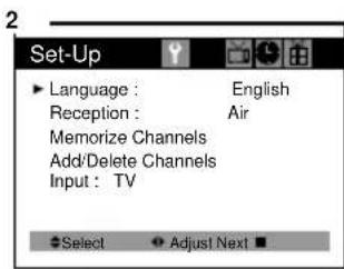 Set-Up Language : English Reception : Air Memorize Channels Add/Delete Channels Input : TV Select Adjust Next
