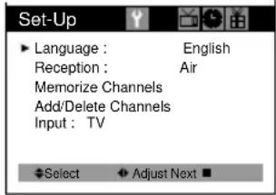 Set-Up Language : English Reception : Air Memorize Channels Add/Delete Channels Input : TV Select Adjust Next ■
