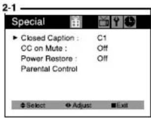 Special ► Closed Caption : C1 CC on Mute : Off Power Restore : Off Parental Control Select Adjust Exit
