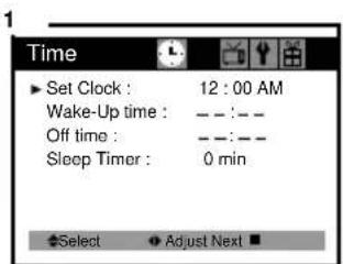 Time ► Set Clock : 12 : 00 AM Wake-Up time : -- : -- Off time : -- : -- Sleep Timer : 0 min ◆Select ● Adjust Next ■
