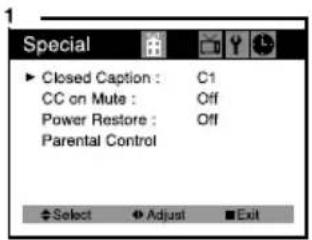 Special ► Closed Caption : C1 CC on Mute : Off Power Restore : Off Parental Control Select Adjust Exit