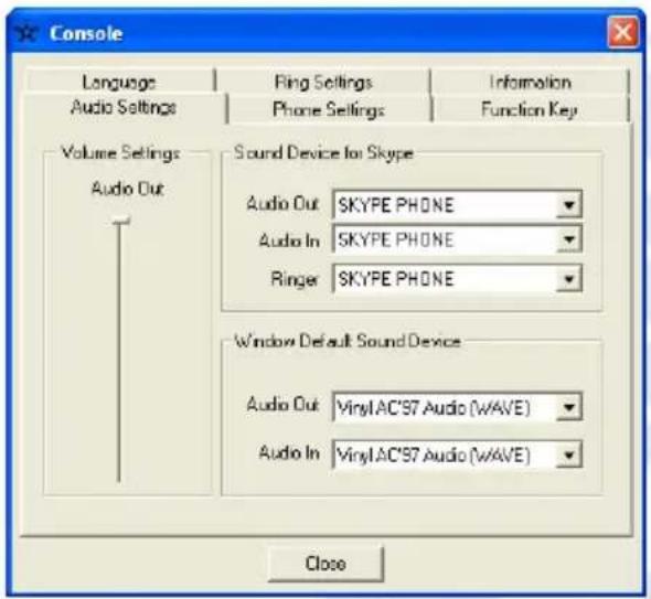Console Language Audio Settings Ring Settings Phone Settings Information Function Key Volume Settings Audio Out Sound Device for Skype Audio Out: SKYPE PHONE Audio In: SKYPE PHONE Ringer: SKYPE PHONE Window Default Sound Device Audio Out: VinylAC'S7 Audio (WAVE) Audio In: VinylAC'S7 Audio (WAVE) Close