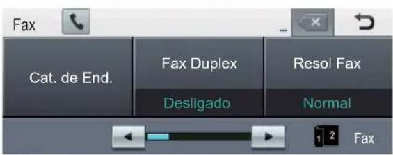 Fax Cat. de End. Fax Duplex Desligado Resol Fax Normal 1 2 Fax