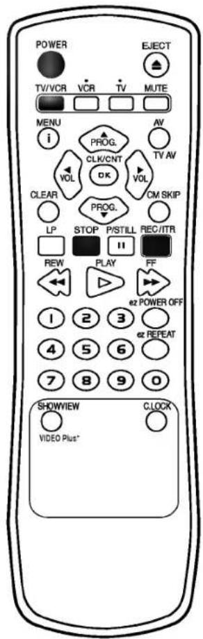 POWER TV/VCR VCR TV MUTE EJECT MENU i PROG. AV CLK/CNT TV AV VOL OK VOL CLEAR CM SKIP PROG. LP STOP P/STILL REC/ITR REW PLAY FF 1 2 3 e2 POWER OFF 4 5 6 e2 REPEAT 7 8 9 0 SHOWVIEW CLOCK VIDEO Plus*