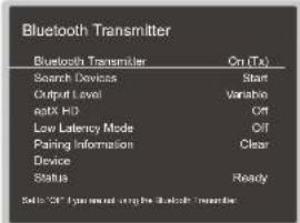 Bluetooth Transmitter Bluetooth Transmitter On (Tx) Search Devices Start Output Level Variable eatX HD Off Low Latency Mode Off Pairing Information Clear Device Status Ready Select "OK" Parameter using Bluetooth Transmitter