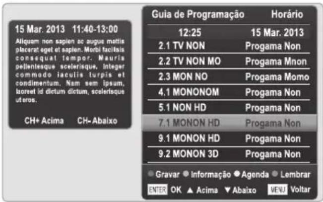 15 Mar. 2013 11:40-13:00 Alíquam non sapien ac augue matis placerat eget et sapien. Morbi facilisá consequat tempor. Mauris pellentesque scelerisque, Integer commodo iaculis turpis et condimentum. Nam sem ipsum, laoreet id dictum dictum, scelerisque uteros. CH+ Acima CH-Abaixo Guia de Programação Horário 12:25 15 Mar. 2013 2.1 TV NON Progama Non 2.2 TV NON MO Progama Mnon 2.3 MON NO Progama Momo 4.1 MONONOM Progama Non 5.1 NON HD Progama Non 7.1 MONON HD Progama Non 9.1 MONON HD Progama Non 9.2 MONON 3D Progama Non ● Gravar ● Informação ● Agenda ● Lembrar ENTER OK ▲ Acima ▼ Abaixo VENU Voltar