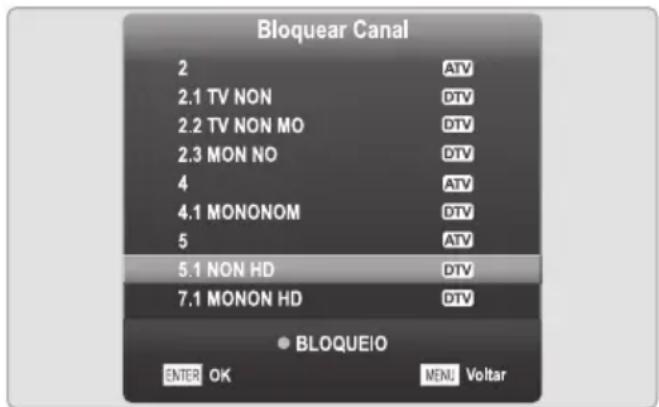 Bloquear Canal 2 ATV 2.1 TV NON DTV 2.2 TV NON MO DTV 2.3 MON NO DTV 4 ATV 4.1 MONONOM DTV 5 ATV 5.1 NON HD DTV 7.1 MONON HD DTV ● BLOQUEIO ENTER OK MENU Volitar
