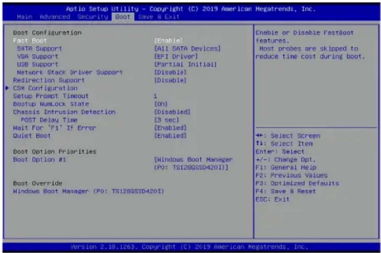 Aptio Setup Utility - Copyright (C) 2019 American Megatrends, Inc. Main Advanced Security Boot Save & Exit Boot Configuration Fast Boot [Enable] SATA Support [All SATA Devices] VGA Support [EFI Driver] USB Support [Partial Initial] Network Stack Driver Support [Disable] Redirection Support [Disable] CSM Configuration Setup Prompt Timeout 1 Bootup NumLock State [On] Chassis Intrusion Detection [Disabled] POST Delay Time [3 sec] Hait For 'F1' If Error [Enabled] Quiet Boot [Enabled] Boot Option Priorities Boot Option #1 [Windows Boot Manager (P0: TS128GSSD420I)] Boot Override Windows Boot Manager (P0: TS128GSSD420I) Enable or Disable FastBoot features. Most probes are skipped to reduce time cost during boot. +: Select Screen T↓: Select Item Enter: Select +/-: Change Opt. F1: General Help F2: Previous Values F3: Optimized Defaults F4: Save & Reset ESC: Exit Version 2.18.1263. Copyright (C) 2019 American Megatrends, Inc.