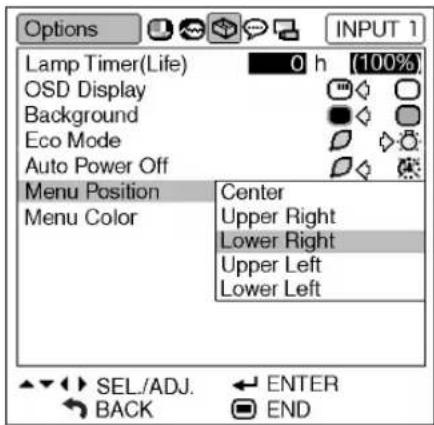 Options Lamp Timer(Life) 0 h (100%) OSD Display Background Eco Mode Auto Power Off Menu Position Menu Color Center Upper Right Lower Right Upper Left Lower Left SEL./ADJ. ← ENTER BACK END