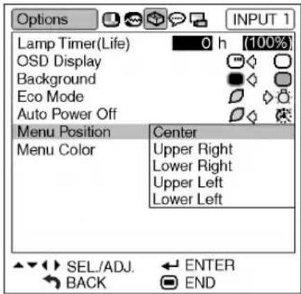 Options Lamp Timer(Life) OSD Display Background Eco Mode Auto Power Off Menu Position Menu Color Center Upper Right Lower Right Upper Left Lower Left SEL./ADJ. BACK ENTER END