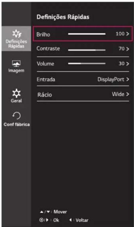 Definições Rápidas Brilho 100 > Contraste 70 > Volume 30 > Entrada DisplayPort > Rácio Wide > ▲ /▼ : Mover ◎ /► : Ok ◀ : Voltar