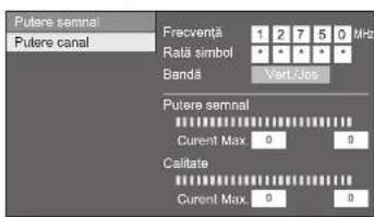 Putere semnal Putere canal Frecventă 1 2 7 5 0 MHz Rata simbot • • • • Bandă Varț/Jos Putere semnal Current Max 0 0 Callitate Current Max 0 0