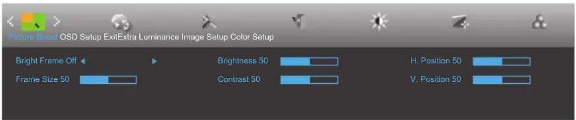 Picture Boost OSD Setup ExitExtra Luminance Image Setup Color Setup Bright Frame Off Frame Size 50 Brightness 50 Contrast 50 H. Position 50 V. Position 50